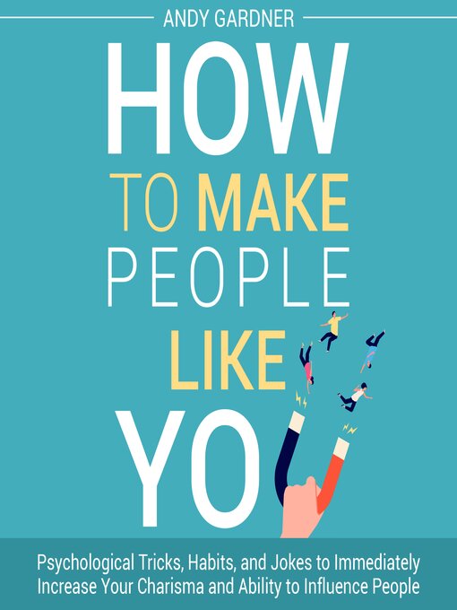 Title details for How to Make People Like You by Andy Gardner - Wait list